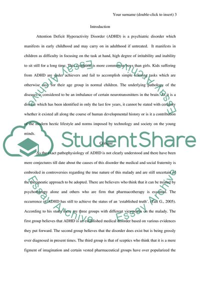 Some argue that children diagnosed as having ADHD are in reality no more than just badly behaved children; others argue that they have a clear disorder. Critica