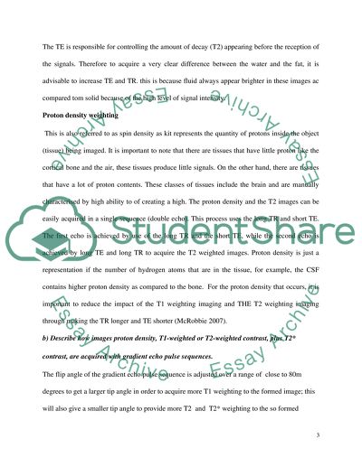 Image contrast is normally described as proton density: T1-weighted or T2-weighted
