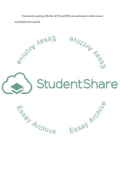 Bills like ACTA (Anti-Counterfeit Trade Act) and PIPA (Protect IP Act) should not be enacted