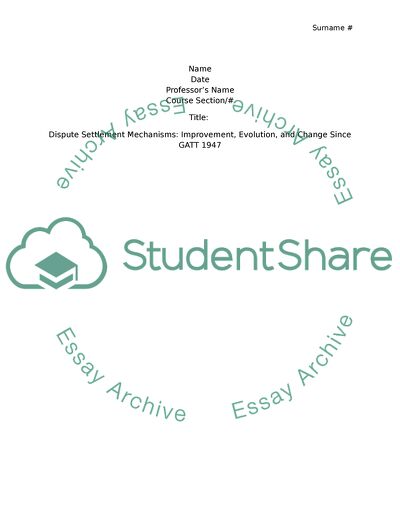 Dispute Settlement Mechanisms - Improvement, Evolution, and Change since GATT 1947